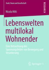 book Lebenswelten multilokal Wohnender: Eine Betrachtung des Spannungsfeldes von Bewegung und Verankerung