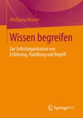 book Wissen begreifen: Zur Selbstorganisation von Erfahrung, Handlung und Begriff