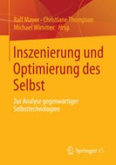 book Inszenierung und Optimierung des Selbst: Zur Analyse gegenwärtiger Selbsttechnologien