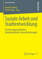 book Soziale Arbeit und Stadtentwicklung: Forschungsperspektiven, Handlungsfelder, Herausforderungen