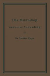 book Das Mikroskop und Seine Anwendung: Ein Leitfaden bei Mikroskopischen Untersuchungen für Apotheker, Aerzte, Medicinalbeamte, Kaufleute, Techniker, Schullehrer, Fleischbeschauer etc.