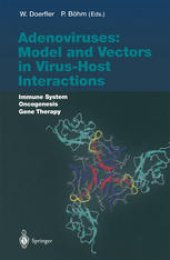 book Adenoviruses: Model and Vectors in Virus-Host Interactions: Immune System, Oncogenesis, Gene Therapy