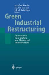 book Green Industrial Restructuring: International Case Studies and Theoretical Interpretations