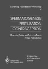 book Spermatogenesis — Fertilization — Contraception: Molecular, Cellular and Endocrine Events in Male Reproduction