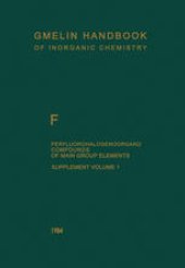 book F Perfluorohalogenoorgano Compounds of Main Group Elements: Compounds with Elements of Main Groups 1 to 5 (excluding N) and with S (partially)