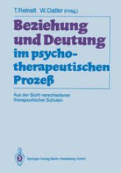 book Beziehung und Deutung im psychotherapeutischen Prozeß: Aus der Sicht verschiedener therapeutischer Schulen