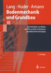 book Bodenmechanik und Grundbau: Das Verhalten von Böden und Fels und die wichtigsten grundbaulichen Konzepte