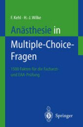 book Anästhesie in Multiple-Choice-Fragen: 1500 Fakten zur Vorbereitung auf die Facharztprüfung und das Europäische Diplom für Anästhesiologie und Intensivmedizin (DEAA)