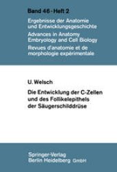 book Die Entwicklung der C-Zellen und des Follikelepithels der Säugerschilddrüse: Elektronenmikroskopische und histochemische Untersuchungen