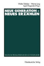 book Neue Generation — Neues Erzählen: Deutsche Prosa-Literatur der achtziger Jahre