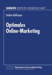 book Optimales Online-Marketing: Marketingmöglichkeiten und anwendergerechte Gestaltung des Mediums Online