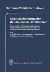 book Qualitätssicherung der Rehabilitation Herzkranker: Retrospektive Pilotstudie zur Evaluation kardiologischer Parameter der Effizienz von Anschlußheilbehandlungen (AHB) dargestellt in 2 Kapiteln: Leistungsspektrum und Wiedereingliederung