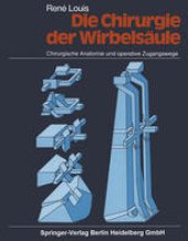 book Die Chirurgie der Wirbelsäule: Chirurgische Anatomie und operative Zugangswege