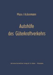 book Autohöfe des Güterkraftverkehrs: Entwicklung und Funktionen Ein Beitrag zur Verkehrsrationalisierung und Verkehrskoordinierung