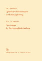 book Optimale Produktionsstruktur und Forschungsrichtung / Neue Aspekte der Entwicklungsländerforschung