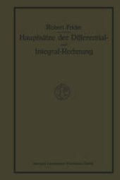 book Hauptsätze der Differential- und Integralrechnung: Als Leitfaden zum Gebrauch bei Vorlesungen