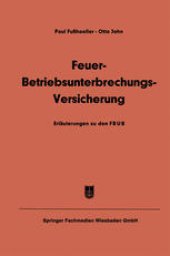 book Feuer-Betriebsunterbrechungs-Versicherung: Erläuterungen zu den Allgemeinen Feuer-Betriebsunterbrechungs-Versicherungsbedingungen (FBUB)