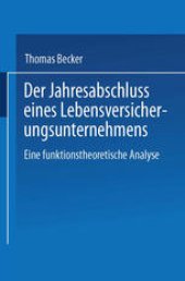 book Der Jahresabschluss eines Lebensversicherungsunternehmens: Eine funktionstheoretische Analyse