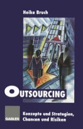 book Outsourcing: Konzepte und Strategien, Chancen und Risiken