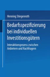 book Bedarfsspezifizierung bei individuellen Investitionsgütern: Interaktionsprozess zwischen Anbietern und Nachfragern