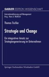 book Strategie und Change: Ein integrativer Ansatz zur Strategiengenerierung im Unternehmen