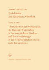 book Produktivität und französische Wirtschaft. Unterschiede in der Produktivität der Industrie-Wirtschaften in den verschiedenen Ländern und ihre Auswirkungen in den Volkswirtschaften aus der Sicht des Ingenieurs