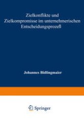 book Zielkonflikte und Zielkompromisse im unternehmerischen Entscheidungsprozeß