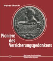 book Pioniere des Versicherungsgedankens: 300 Jahre Versicherungsgeschichte in Lebensbildern 1550–1850