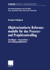 book Objektorientierte Referenzmodelle für das Prozess- und Projektcontrolling: Grundlagen — Konstruktion — Anwendungsmöglichkeiten