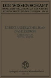 book Das Elektron: Seine Isolierung und Messung Bestimmung einiger seiner Eigenschaften