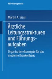 book Ärztliche Leitungsstrukturen und Führungsaufgaben: Organisationskonzepte für das moderne Krankenhaus