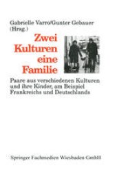 book Zwei Kulturen — eine Familie: Paare aus verschiedenen Kulturen und ihre Kinder am Beispiel Frankreichs und Deutschlands