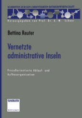 book Vernetzte administrative Inseln: Prozeßorientierte Ablauf- und Aufbauorganisation