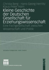 book Kleine Geschichte der Deutschen Gesellschaft für Erziehungswissenschaft: Eine Fachgesellschaft zwischen Wissenschaft und Politik