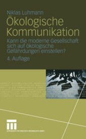 book Ökologische Kommunikation: Kann die moderne Gesellschaft sich auf ökologische Gefährdungen einstellen?