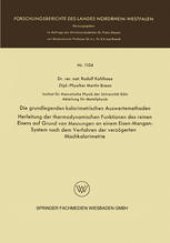 book Die grundlegenden kalorimetrischen Auswertemethoden: Herleitung der thermodynamischen Funktionen des reinen Eisens auf Grund von Messungen an einem Eisen-Mangan-System nach dem Verfahren der verzögerten Mischkalorimetrie