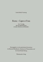 book Roma — Caput et Fons: Zwei Vorträge über das päpstliche Rom zwischen Altertum und Mittelalter