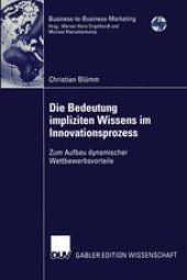 book Die Bedeutung impliziten Wissens im Innovationsprozess: Zum Aufbau dynamischer Wettbewerbsvorteile