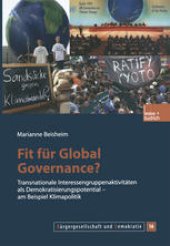 book Fit für Global Governance?: Transnationale Interessengruppenaktivitäten als Demokratisierungspotential — am Beispiel Klimapolitik