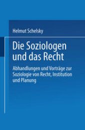 book Die Soziologen und das Recht: Abhandlungen und Vorträge zur Soziologie von Recht, Institution und Planung