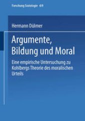 book Argumente, Bildung und Moral: Eine empirische Untersuchung zu Kohlbergs Theorie des moralischen Urteils