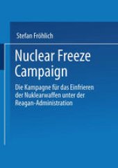 book Nuclear Freeze Campaign: Die Kampagne für das Einfrieren der Nuklearwaffen unter der Reagan-Administration