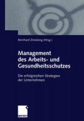 book Management des Arbeits- und Gesundheitsschutzes: Die erfolgreichen Strategien der Unternehmen