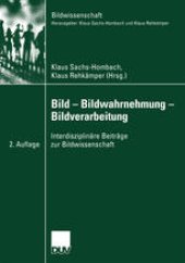 book Bild — Bildwahrnehmung — Bildverarbeitung: Interdisziplinäre Beiträge zur Bildwissenschaft