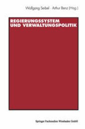 book Regierungssystem und Verwaltungspolitik: Beiträge zu Ehren von Thomas Ellwein