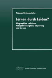 book Lernen durch Leiden?: Biographien zwischen Perspektivlosigkeit, Empörung und Lernen