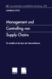 book Management und Controlling von Supply Chains: Ein Modell auf der Basis der Netzwerktheorie