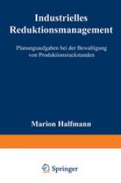 book Industrielles Reduktionsmanagement: Planungsaufgaben bei der Bewältigung von Produktionsrückständen