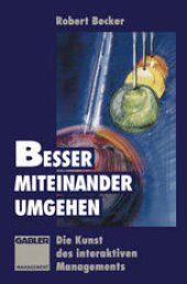 book Besser miteinander umgehen: Die Kunst des interaktiven Managements