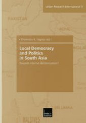 book Local Democracy and Politics in South Asia: Towards internal decolonization?